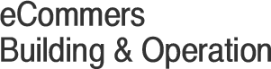 eCommers Building & Operation