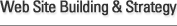 Web Site Building & Strategy